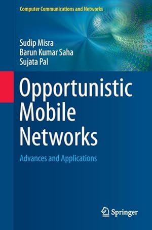 Bild des Verkufers fr Opportunistic Mobile Networks : Advances and Applications zum Verkauf von AHA-BUCH GmbH