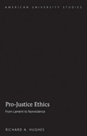 Bild des Verkufers fr Pro-Justice Ethics : From Lament to Nonviolence zum Verkauf von AHA-BUCH GmbH