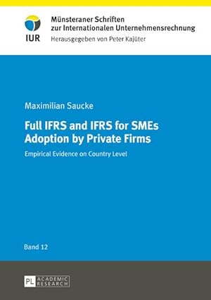 Bild des Verkufers fr Full IFRS and IFRS for SMEs Adoption by Private Firms : Empirical Evidence on Country Level zum Verkauf von AHA-BUCH GmbH