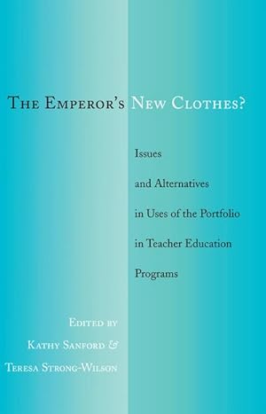 Bild des Verkufers fr The Emperors New Clothes? : Issues and Alternatives in Uses of the Portfolio in Teacher Education Programs zum Verkauf von AHA-BUCH GmbH