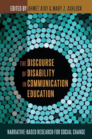 Bild des Verkufers fr The Discourse of Disability in Communication Education : Narrative-Based Research for Social Change zum Verkauf von AHA-BUCH GmbH