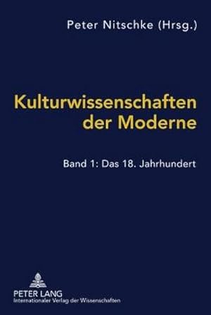 Bild des Verkufers fr Kulturwissenschaften der Moderne : Band 1: Das 18. Jahrhundert zum Verkauf von AHA-BUCH GmbH