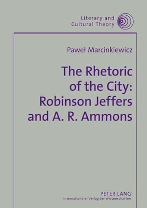 Image du vendeur pour The Rhetoric of the City: Robinson Jeffers and A. R. Ammons mis en vente par AHA-BUCH GmbH