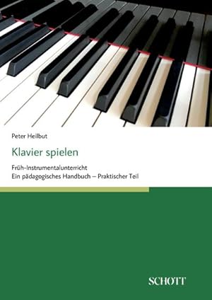Bild des Verkufers fr Klavier spielen : Frh-Instrumentalunterricht - Ein pdagogisches Handbuch (praktischer Teil) zum Verkauf von AHA-BUCH GmbH