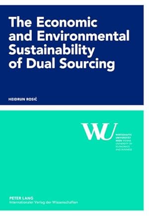 Bild des Verkufers fr The Economic and Environmental Sustainability of Dual Sourcing zum Verkauf von AHA-BUCH GmbH