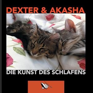 Bild des Verkufers fr Die Kunst des Schlafens : Dexter & Akasha zum Verkauf von AHA-BUCH GmbH