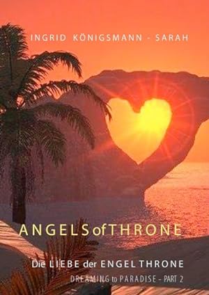 Bild des Verkufers fr Angels of Throne : Dreaming to Paradise - Die Liebe der Engel Throne zum Verkauf von AHA-BUCH GmbH