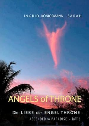 Bild des Verkufers fr Angels of Throne : Ascended to Paradise - Die Liebe der Engel Throne zum Verkauf von AHA-BUCH GmbH