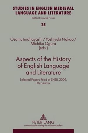 Bild des Verkufers fr Aspects of the History of English Language and Literature : Selected Papers Read at SHELL 2009, Hiroshima zum Verkauf von AHA-BUCH GmbH