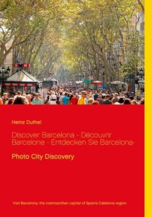 Bild des Verkufers fr Discover Barcelona - Dcouvrir Barcelone - Entdecken Sie Barcelona : Photo City Discovery zum Verkauf von AHA-BUCH GmbH