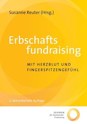 Bild des Verkufers fr Erbschaftsfundraising : Mit Herzblut und Fingerspitzengefhl zum Verkauf von AHA-BUCH GmbH