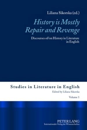 Bild des Verkufers fr History is Mostly Repair and Revenge" : Discourses of/on History in Literature in English zum Verkauf von AHA-BUCH GmbH