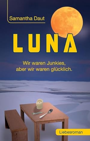 Bild des Verkufers fr LUNA : Wir waren Junkies, aber wir waren glcklich zum Verkauf von AHA-BUCH GmbH