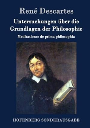Bild des Verkufers fr Untersuchungen ber die Grundlagen der Philosophie : Meditationes de prima philosophia zum Verkauf von AHA-BUCH GmbH