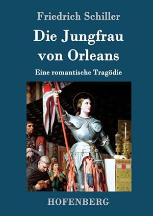 Seller image for Die Jungfrau von Orleans : Eine romantische Tragdie for sale by AHA-BUCH GmbH