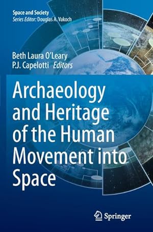 Bild des Verkufers fr Archaeology and Heritage of the Human Movement into Space zum Verkauf von AHA-BUCH GmbH