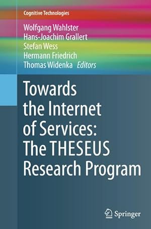 Imagen del vendedor de Towards the Internet of Services: The THESEUS Research Program a la venta por AHA-BUCH GmbH