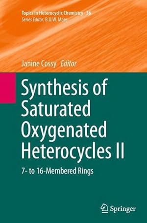 Seller image for Synthesis of Saturated Oxygenated Heterocycles II : 7- to 16-Membered Rings for sale by AHA-BUCH GmbH