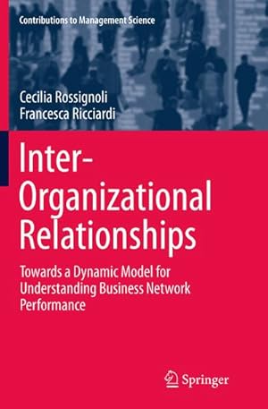 Immagine del venditore per Inter-Organizational Relationships : Towards a Dynamic Model for Understanding Business Network Performance venduto da AHA-BUCH GmbH