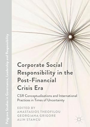 Seller image for Corporate Social Responsibility in the Post-Financial Crisis Era : CSR Conceptualisations and International Practices in Times of Uncertainty for sale by AHA-BUCH GmbH