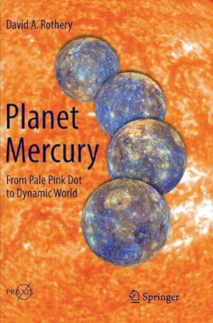 Bild des Verkufers fr Planet Mercury : From Pale Pink Dot to Dynamic World zum Verkauf von AHA-BUCH GmbH