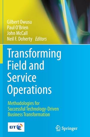 Imagen del vendedor de Transforming Field and Service Operations : Methodologies for Successful Technology-Driven Business Transformation a la venta por AHA-BUCH GmbH