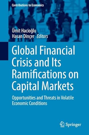Seller image for Global Financial Crisis and Its Ramifications on Capital Markets : Opportunities and Threats in Volatile Economic Conditions for sale by AHA-BUCH GmbH