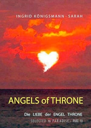 Bild des Verkufers fr Angels of Throne : Selected to Paradise - Die Liebe der Engel Throne zum Verkauf von AHA-BUCH GmbH