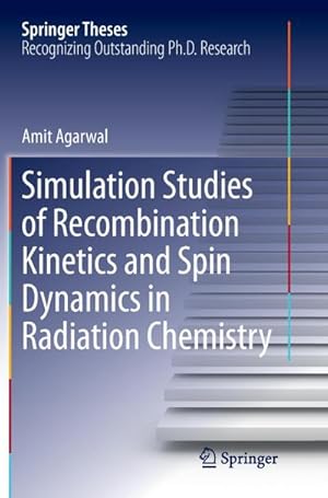 Bild des Verkufers fr Simulation Studies of Recombination Kinetics and Spin Dynamics in Radiation Chemistry zum Verkauf von AHA-BUCH GmbH