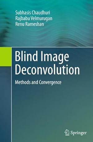 Bild des Verkufers fr Blind Image Deconvolution : Methods and Convergence zum Verkauf von AHA-BUCH GmbH