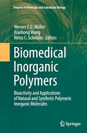 Bild des Verkufers fr Biomedical Inorganic Polymers : Bioactivity and Applications of Natural and Synthetic Polymeric Inorganic Molecules zum Verkauf von AHA-BUCH GmbH