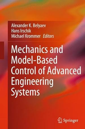 Bild des Verkufers fr Mechanics and Model-Based Control of Advanced Engineering Systems zum Verkauf von AHA-BUCH GmbH