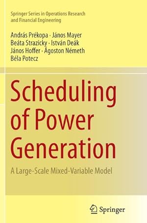 Bild des Verkufers fr Scheduling of Power Generation : A Large-Scale Mixed-Variable Model zum Verkauf von AHA-BUCH GmbH