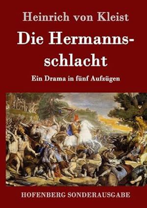 Immagine del venditore per Die Hermannsschlacht : Ein Drama in fnf Aufzgen venduto da AHA-BUCH GmbH