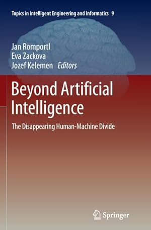 Bild des Verkufers fr Beyond Artificial Intelligence : The Disappearing Human-Machine Divide zum Verkauf von AHA-BUCH GmbH
