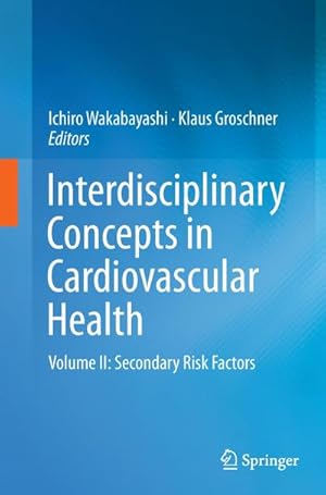 Seller image for Interdisciplinary Concepts in Cardiovascular Health : Volume II: Secondary Risk Factors for sale by AHA-BUCH GmbH