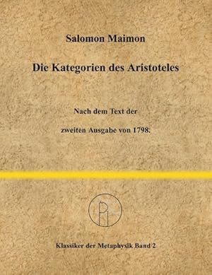 Bild des Verkufers fr Die Kategorien des Aristoteles : Nach dem Text der zweiten Ausgabe von 1798. zum Verkauf von AHA-BUCH GmbH