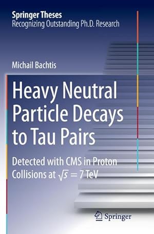 Bild des Verkufers fr Heavy Neutral Particle Decays to Tau Pairs : Detected with CMS in Proton Collisions at sqrt{s} = 7TeV zum Verkauf von AHA-BUCH GmbH