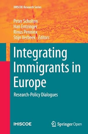 Bild des Verkufers fr Integrating Immigrants in Europe : Research-Policy Dialogues zum Verkauf von AHA-BUCH GmbH