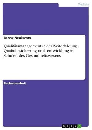 Seller image for Qualittsmanagement in der Weiterbildung. Qualittssicherung und -entwicklung in Schulen des Gesundheitswesens for sale by AHA-BUCH GmbH