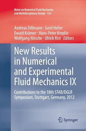 Seller image for New Results in Numerical and Experimental Fluid Mechanics IX : Contributions to the 18th STAB/DGLR Symposium, Stuttgart, Germany, 2012 for sale by AHA-BUCH GmbH