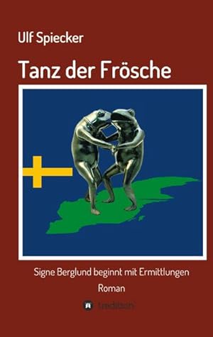 Seller image for Tanz der Frsche : Signe Berglund beginnt mit Ermittlungen for sale by AHA-BUCH GmbH