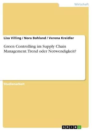 Seller image for Green Controlling im Supply Chain Management. Trend oder Notwendigkeit? for sale by AHA-BUCH GmbH