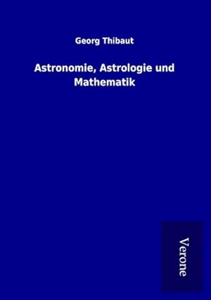 Bild des Verkufers fr Astronomie, Astrologie und Mathematik zum Verkauf von AHA-BUCH GmbH