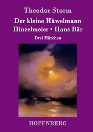 Seller image for Der kleine Hwelmann / Hinzelmeier / Hans Br : Drei Mrchen for sale by AHA-BUCH GmbH