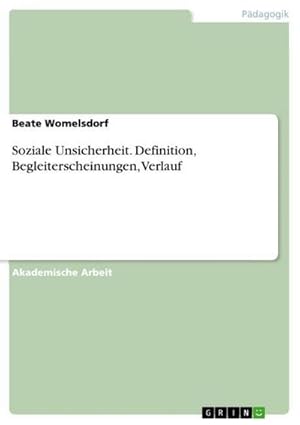 Imagen del vendedor de Soziale Unsicherheit. Definition, Begleiterscheinungen, Verlauf a la venta por AHA-BUCH GmbH