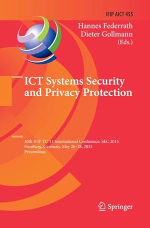 Bild des Verkufers fr ICT Systems Security and Privacy Protection : 30th IFIP TC 11 International Conference, SEC 2015, Hamburg, Germany, May 26-28, 2015, Proceedings zum Verkauf von AHA-BUCH GmbH