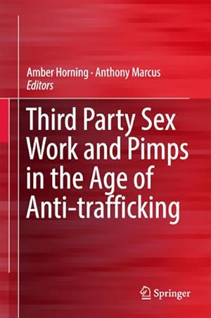 Bild des Verkufers fr Third Party Sex Work and Pimps in the Age of Anti-trafficking zum Verkauf von AHA-BUCH GmbH
