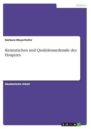Immagine del venditore per Kennzeichen und Qualit�tsmerkmale des Hospizes venduto da AHA-BUCH GmbH