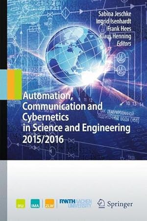 Bild des Verkufers fr Automation, Communication and Cybernetics in Science and Engineering 2015/2016 zum Verkauf von AHA-BUCH GmbH